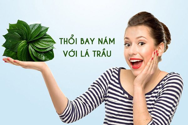 Bí quyết trị nám tàn nhang hiệu quả tại nhà từ lá trầu không