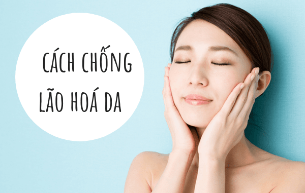 Cách làm chậm quá trình lão hóa da