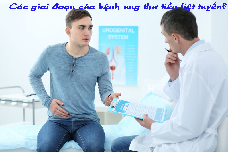 Các giai đoạn của bệnh ung thư tiền liệt tuyến