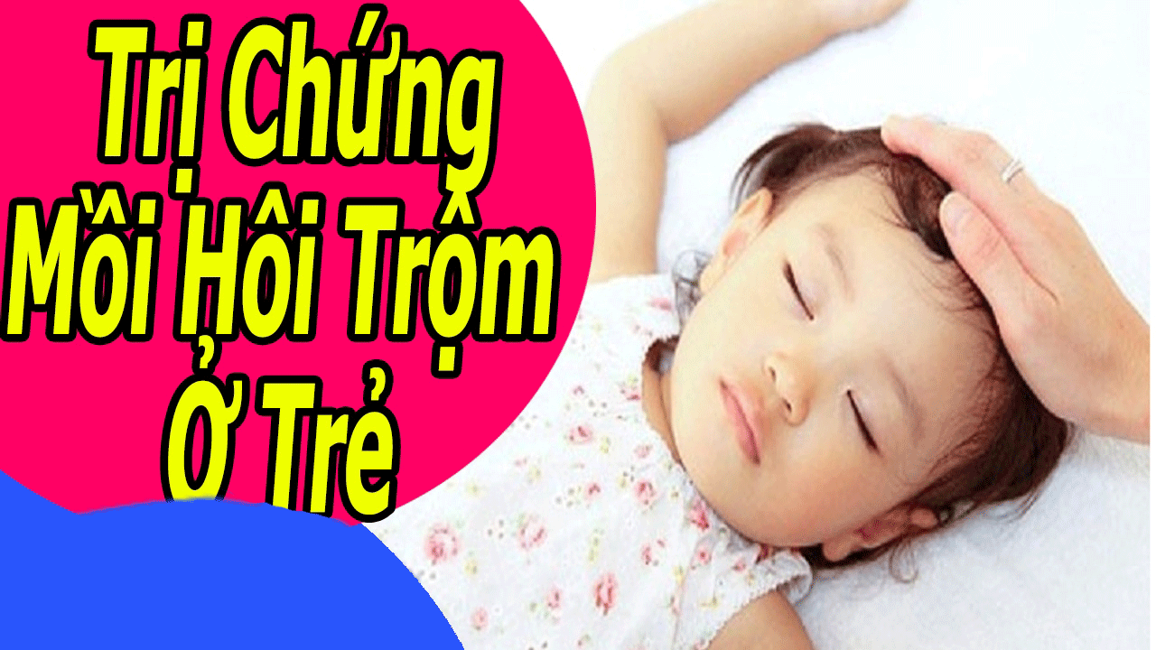 Xử trí khi trẻ đổ mồ hôi trộm