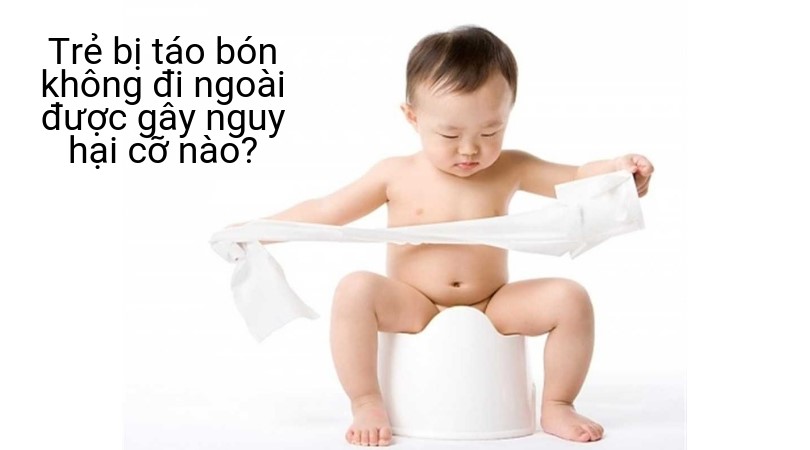 Trẻ bị táo bón không đi ngoài được nên chữa thế nào?