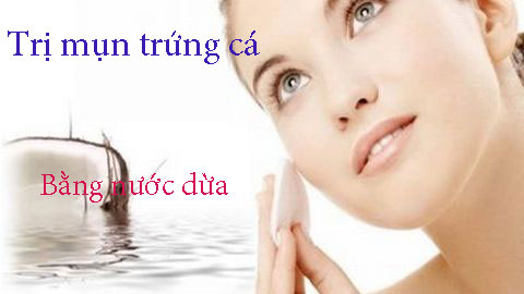 Trị mụn bằng nước dừa an toàn hiệu quả?