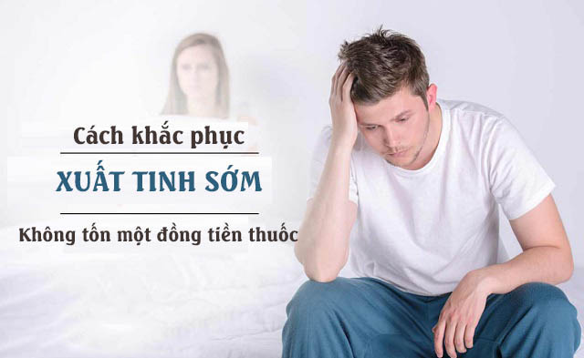 Khắc phục hiện tượng xuất tinh sớm ở nam giới?