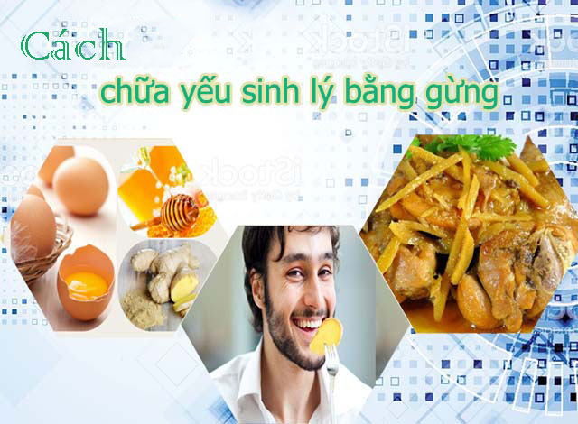 Cách chữa yếu sinh lý bằng gừng tươi hiệu quả?