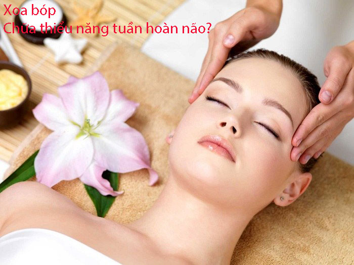 Xoa bóp chữa thiểu năng tuần hoàn não?