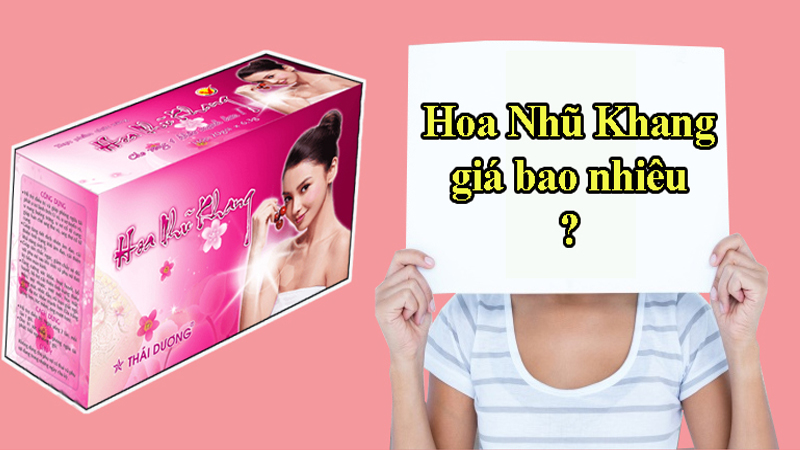 Hoa Nhũ Khang Giá Bao Nhiêu?