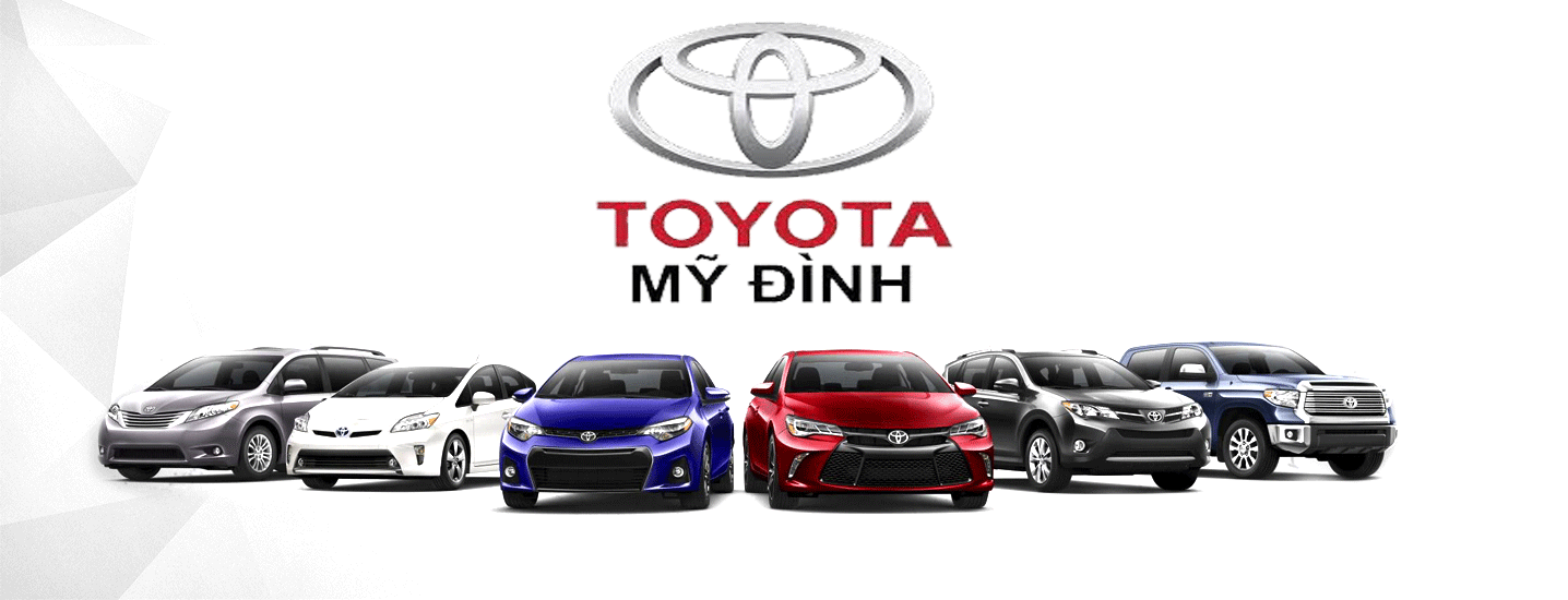 Công Ty TNHH MTV Toyota Mỹ Đình - Đại Lý Được Yêu Thích Nhất Trong Khu Vực