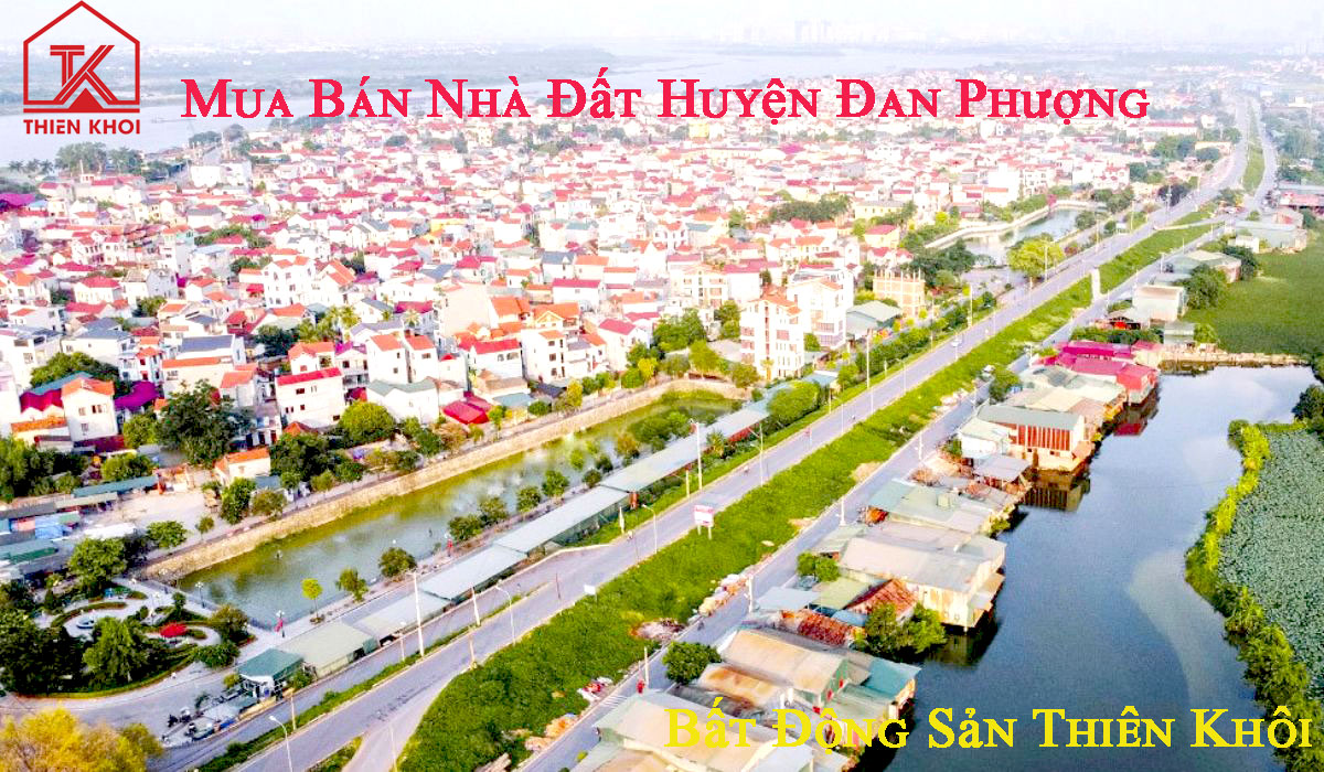 Mua Bán Nhà Đất Huyện Đan Phượng – BĐS Thiên Khôi