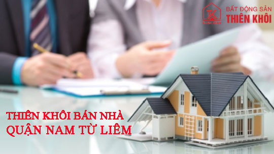 Mua bán Nhà Quận Nam Từ Liêm&nbsp;- BĐS Thiên Khôi