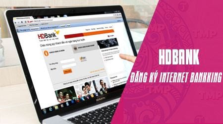 Cách đăng ký Internet Banking HDBank trên điện thoại