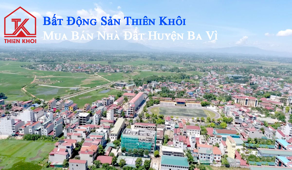 Mua Bán Nhà Đất Huyện Ba Vì – BĐS Thiên Khôi