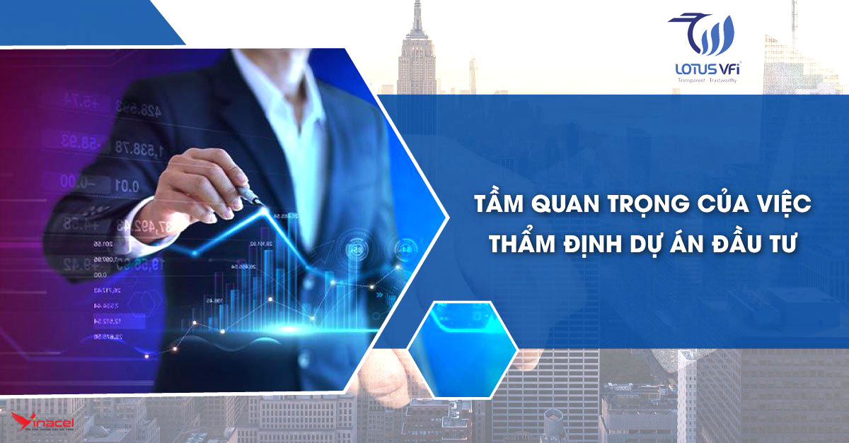 Dịch Vụ Thẩm Định Dự Án Đầu Tư LOTUS VFi Uy Tín