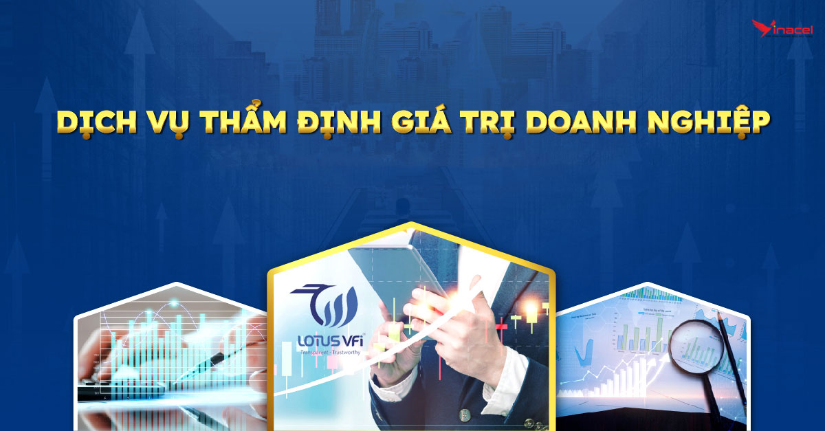 Dịch Vụ Thẩm Định giá Trị Doanh Nghiệp LOTUS VFi Chất Lượng