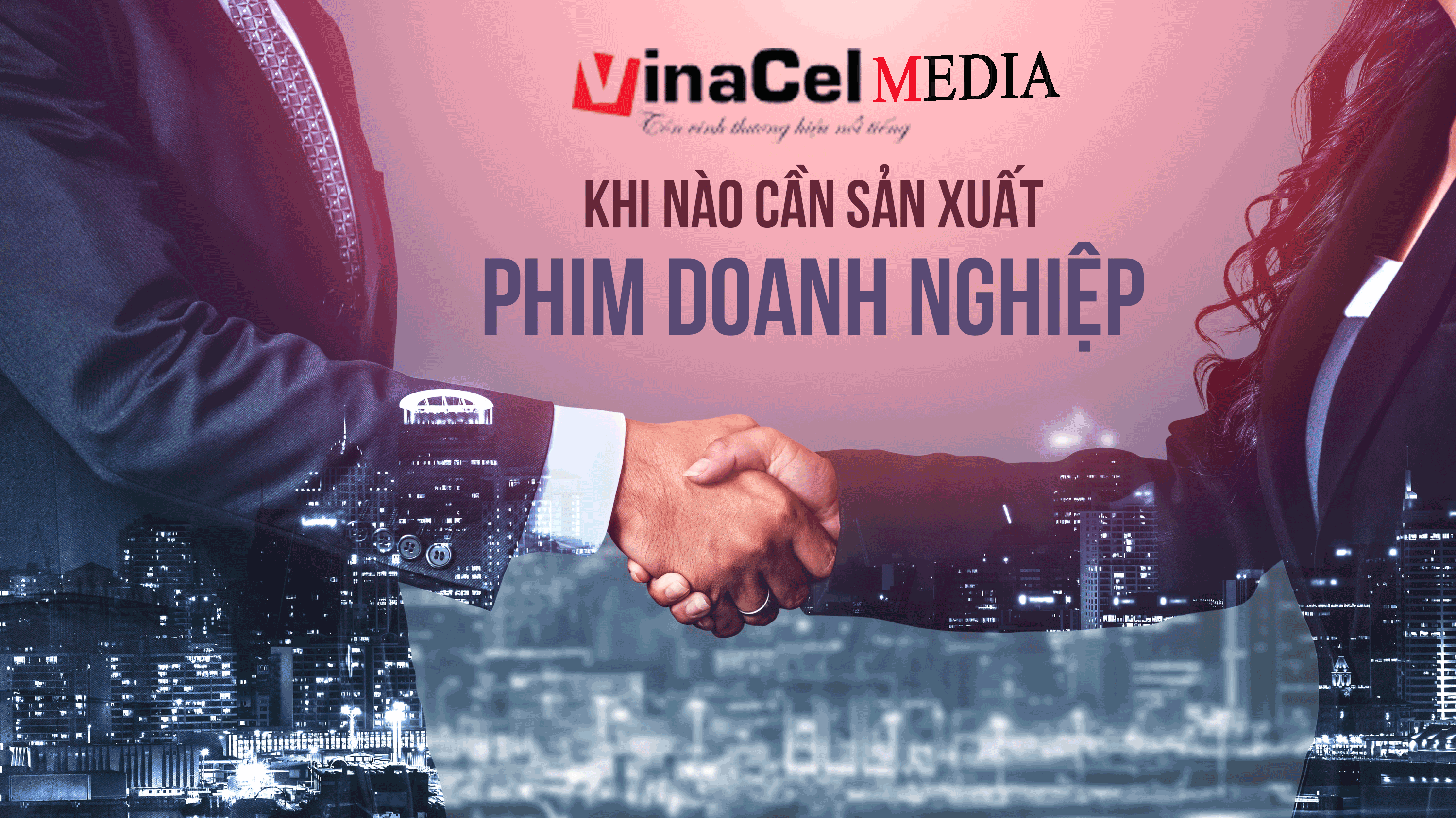 VINACEL - SẢN XUẤT PHIM DOANH NGHIỆP